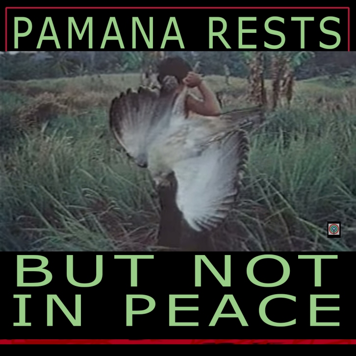 PAMANA RESTS BUT NOT IN PEACE