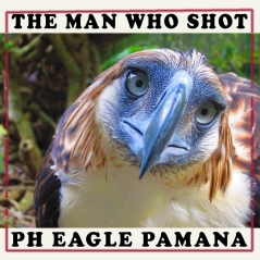 THE MAN WHO SHOT PH EAGLE PAMANA