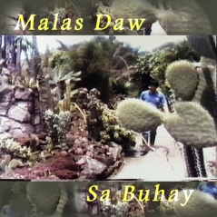 Malas Daw sa Buhay (Bad Luck in Life)
